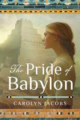 The Pride of Babylon by Jacobs, Carolyn
