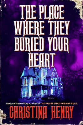 The Place Where They Buried Your Heart by Henry, Christina