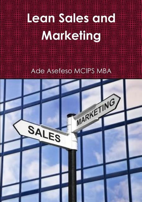 Lean Sales and Marketing by Asefeso McIps Mba, Ade