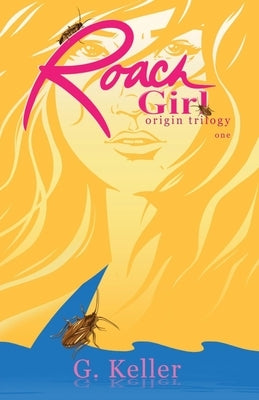 Roach Girl one by Keller, G.