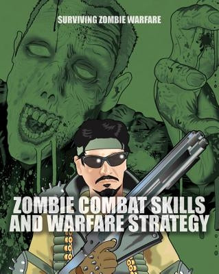 Zombie Combat Skills and Warfare Strategy by Page, Sean T.
