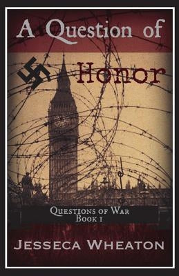 A Question of Honor by Wheaton, Jesseca