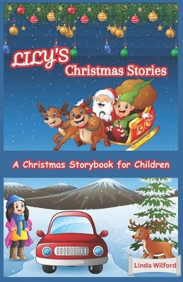 Lily's Christmas Stories: A Christmas Storybook for Children by Wilford, Linda