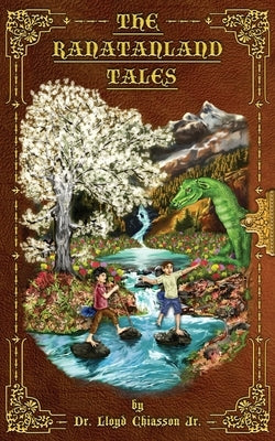 The Ranatanland Tales by Chiasson, Lloyd