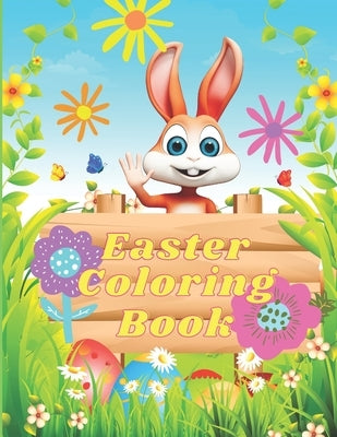 Easter Coloring Book: LARGE 8.5"x11", 100 Pages of FUN! FUN! FUN for Kids! Cute bunnies, chicks, owls, eggs, baskets, and more. Ages 2 and u by Kat Grant