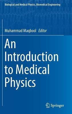 An Introduction to Medical Physics by Maqbool, Muhammad