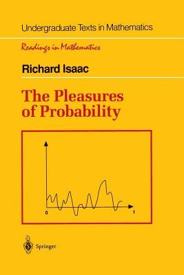 The Pleasures of Probability by Isaac, Richard