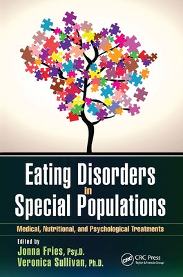 Eating Disorders in Special Populations: Medical, Nutritional, and Psychological Treatments by Fries, Jonna