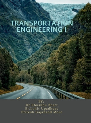 Transportation Engineering I by Dr Khusboo Bhatt