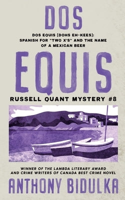 Dos Equis: Russell Quant Mystery #8 by Bidulka, Anthony
