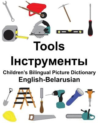 English-Belarusian Tools Children's Bilingual Picture Dictionary by Carlson, Suzanne