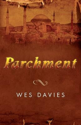 Parchment: First in the Parchment Chronicles by Davies, Wes