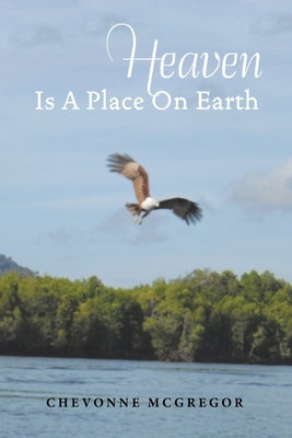 Heaven Is a Place on Earth by McGregor, Chevonne