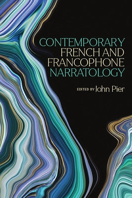 Contemporary French and Francophone Narratology by Pier, John