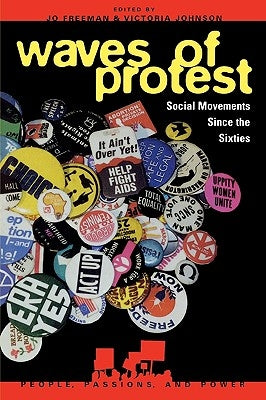 Waves of Protest: Social Movements Since the Sixties by Freeman, Jo