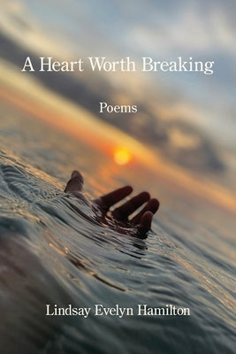A Heart Worth Breaking by Hamilton, Lindsay Evelyn