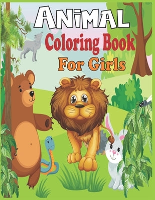 Animal Coloring Book For Girls: 40 cute animal designs to color - Stress Reliving Patters for cute girls by Roy, Alex