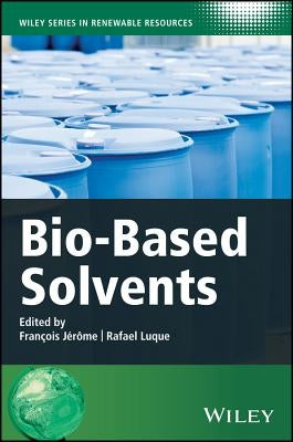 Bio-Based Solvents by Jérôme, François