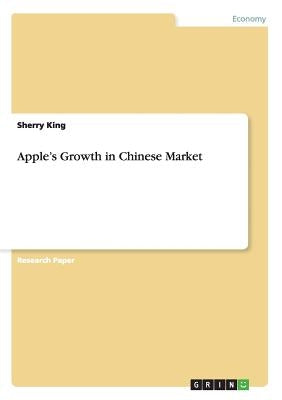 Apple's Growth in Chinese Market by King, Sherry