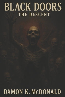Black Doors: The Descent by McDonald, Damon K.