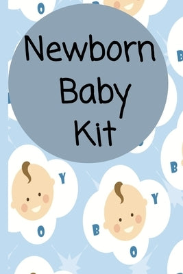 Newborn Baby Kit: Habits, Daily Care and Feeding by Rdh Creations