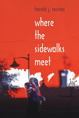 Where the Sidewalks Meet by Recinos, Harold J.