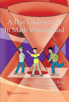 A Day's Adventure in Math Wonderland by Akiyama, Jin