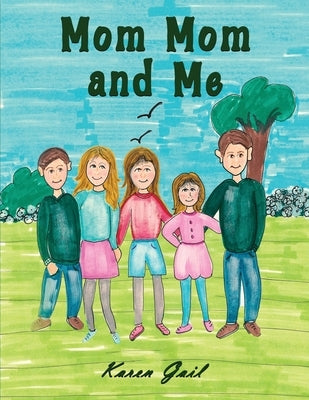 Mom Mom and Me by Gail, Karen