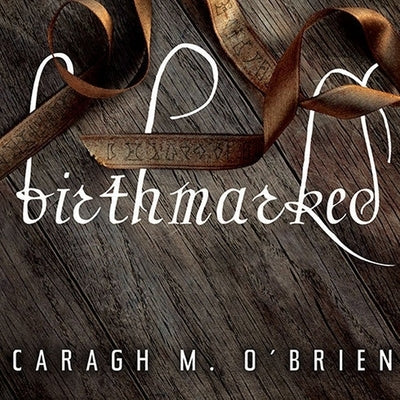 Birthmarked by O'Brien, Caragh M.