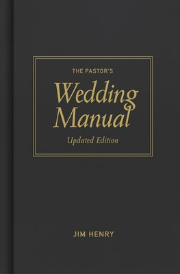 Pastor's Wedding Manual, Updated Edition by Henry, Jim