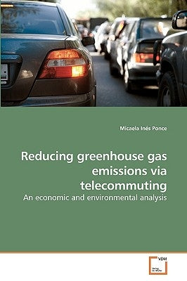 Reducing greenhouse gas emissions via telecommuting by Ponce, Micaela Inés
