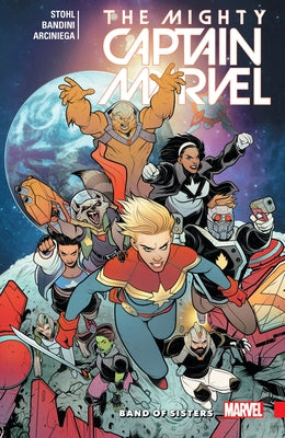 The Mighty Captain Marvel Vol. 2: Band of Sisters by Stohl, Margaret