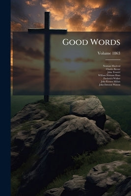Good Words; Volume 1863 by MacLeod, Norman