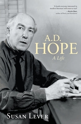 A.D. Hope: A Life by Lever, Susan