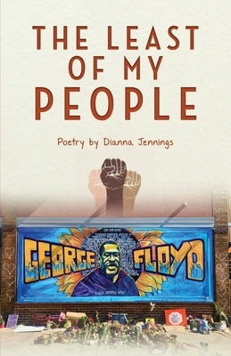 The Least of My People: Poetry by Dianna Jennings by Jennings, Dianna