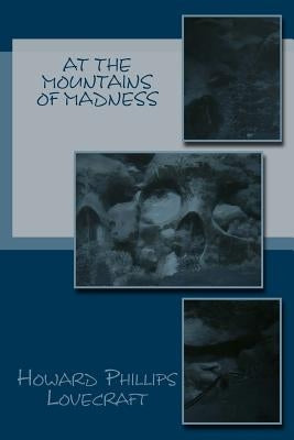 At the Mountains of Madness by Lovecraft, Howard Phillips