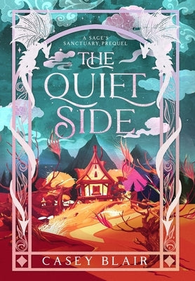 The Quiet Side: A Sage's Sanctuary Prequel by Blair, Casey
