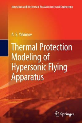 Thermal Protection Modeling of Hypersonic Flying Apparatus by Yakimov, A. S.