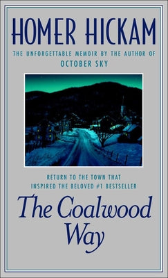 The Coalwood Way by Hickam, Homer H.