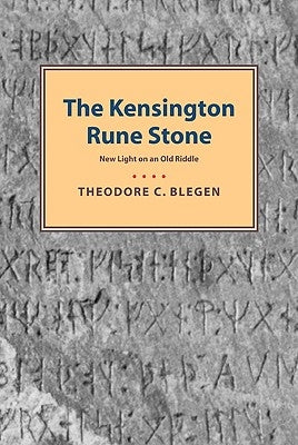 Kensington Rune Stone by Blegen, Theodore C.