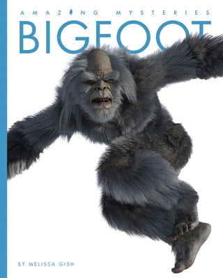 Bigfoot by Gish, Melissa