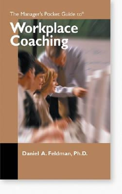 The Manager's Pocket Guide to Workplace Coaching by Feldman Ph. D., Daniel a.