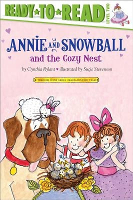 Annie and Snowball and the Cozy Nest: Ready-To-Read Level 2 by Rylant, Cynthia