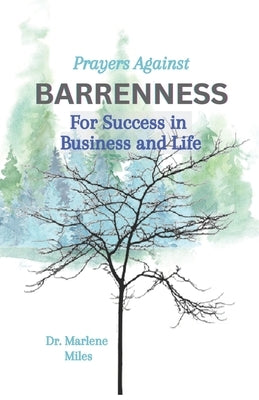Prayers Against Barrenness: For Success in Business and Life by Miles, Marlene