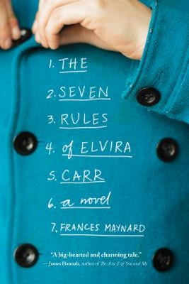 The Seven Rules of Elvira Carr by Maynard, Frances