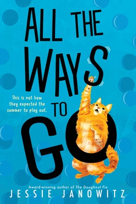 All the Ways to Go by Janowitz, Jessie