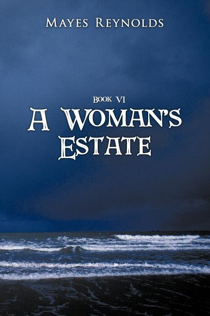 A Women's Estate: Book 6 by Reynolds, Mayes
