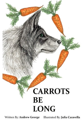 Carrots Be Long by Caravella, Julia