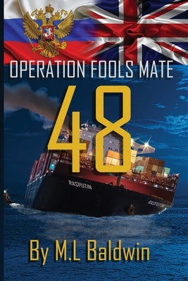 Operation Fools Mate 48 by Baldwin, M. L.