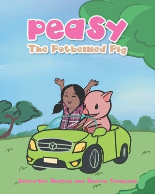 Peasy the Potbellied Pig by Shelton, Debra-Dee